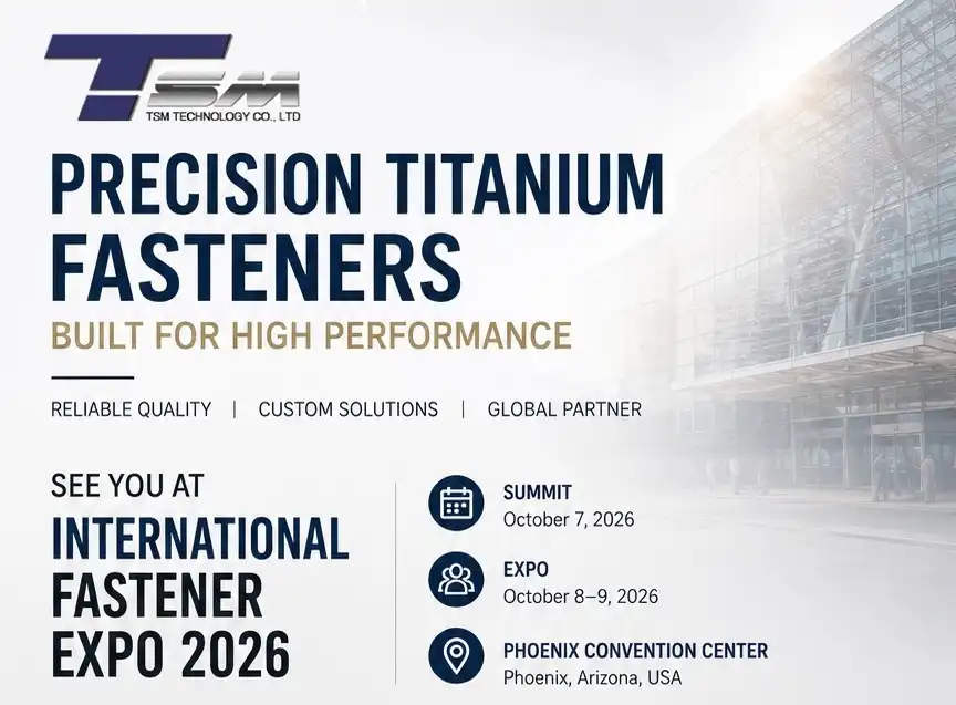 TSM Ni Alloy to Exhibit at International Fastener Expo 2026 | Booth #3852